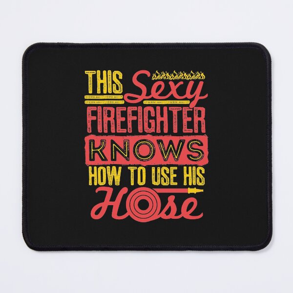 Item preview, Sexy Firefighter Funny Quotes Fireman Gifts designed and sold by jaygo.