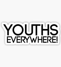Youths Everywhere! Sticker