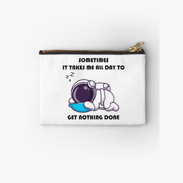 Item preview, Sometimes It Takes Me All Day To Get Nothing Done designed and sold by Simo200.