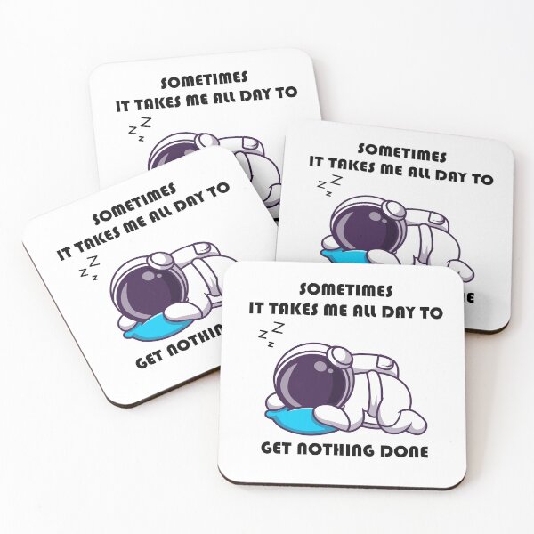 Item preview, Sometimes It Takes Me All Day To Get Nothing Done designed and sold by Simo200.