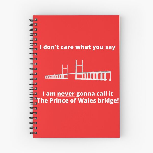Item preview, Copy of I don't care what you say, I'm never gonna call it the Prince of Wales bridge designed and sold by WelshStuff.