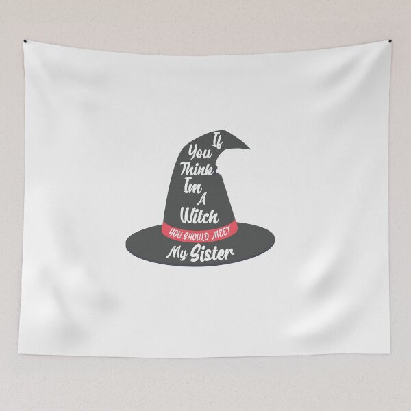 Item preview, If You Think I'm A Witch You Should Meet My Sister designed and sold by Marouane TM.