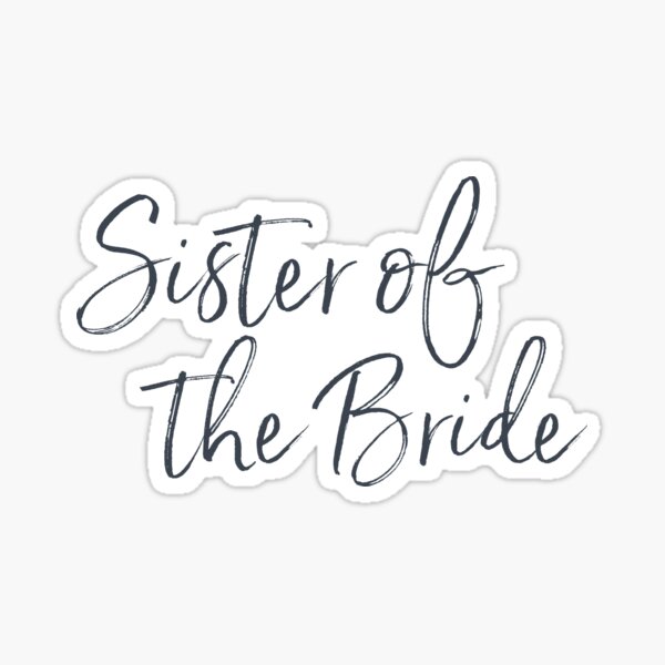 Item preview, Sister of the Bride - contemporary handwriting designed and sold by hardscuffle.