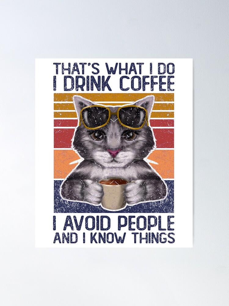 That's What I Do I Craft Stuff I Hate People And I Know Things Cat Poster