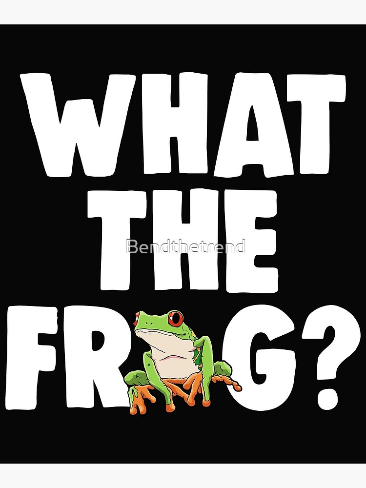 Disover What The Frog? Premium Matte Vertical Poster