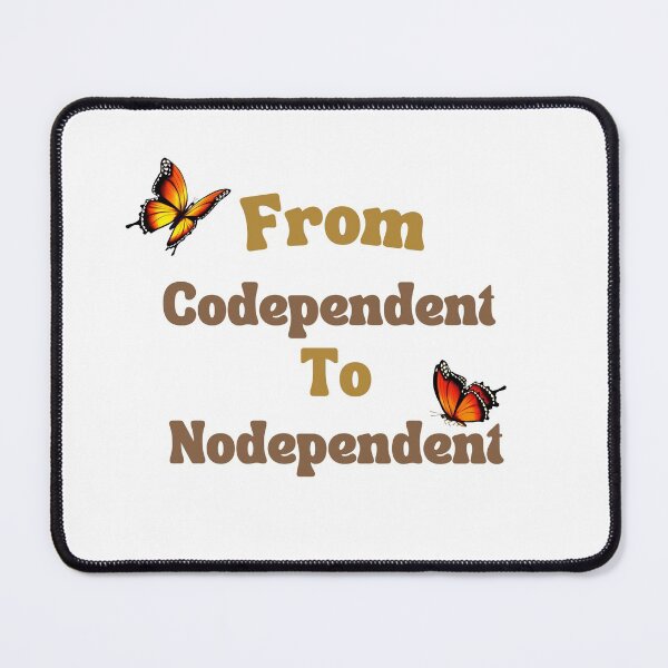 Item preview, Co dependent to No dependent designed and sold by Yoyo6980.