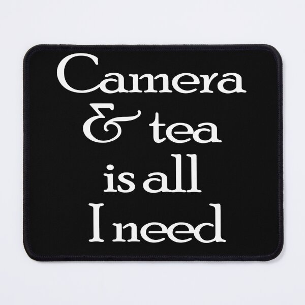 Item preview, Camera and tea is all i need designed and sold by Nikmay Design.