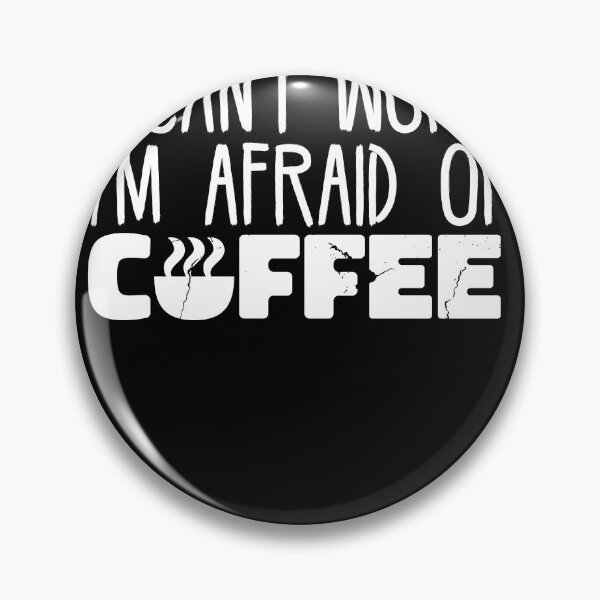Item preview, I can´t work i´m afraid of coffee designed and sold by fatshirt.