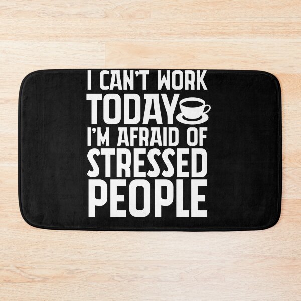 Item preview, I can´t work today i´m afraid of stresses people designed and sold by fatshirt.