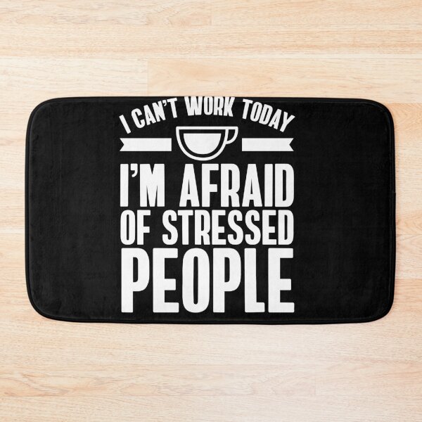 Item preview, I can´t work today i´m afraid of stresses people designed and sold by fatshirt.