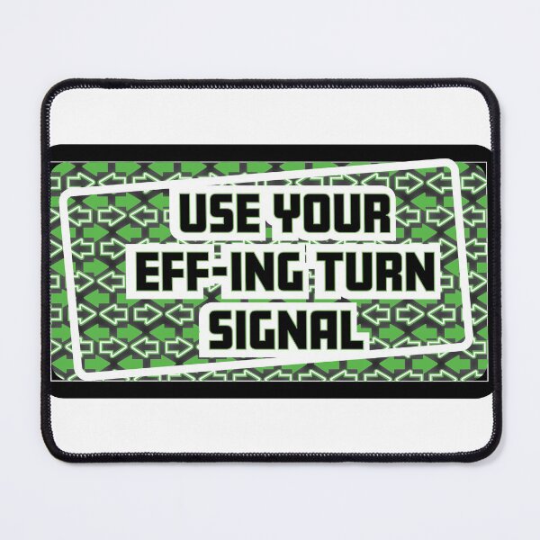 Item preview, USE your EFFING turn signal designed and sold by AdriWod.