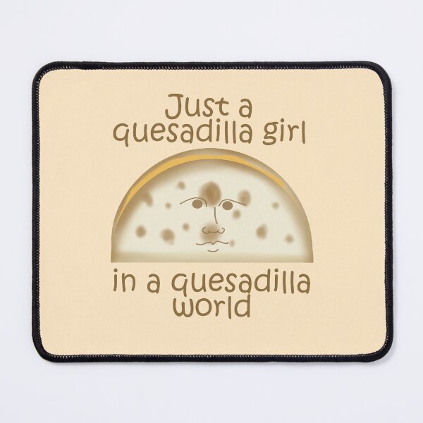 Item preview, Quesadilla Girl designed and sold by Psuchemay.