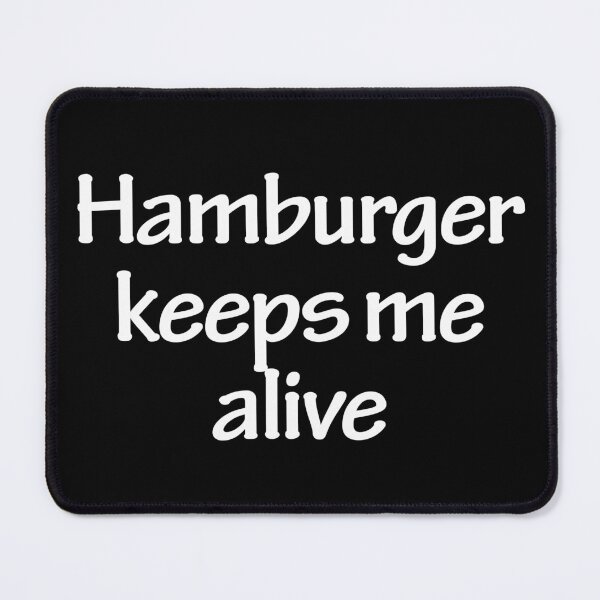 Item preview, Hamburger keeps me alive designed and sold by Nikmay Design.