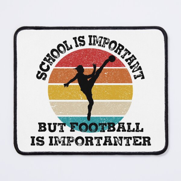 Item preview, School is important but football is importanter ,School designed and sold by EmonShops.