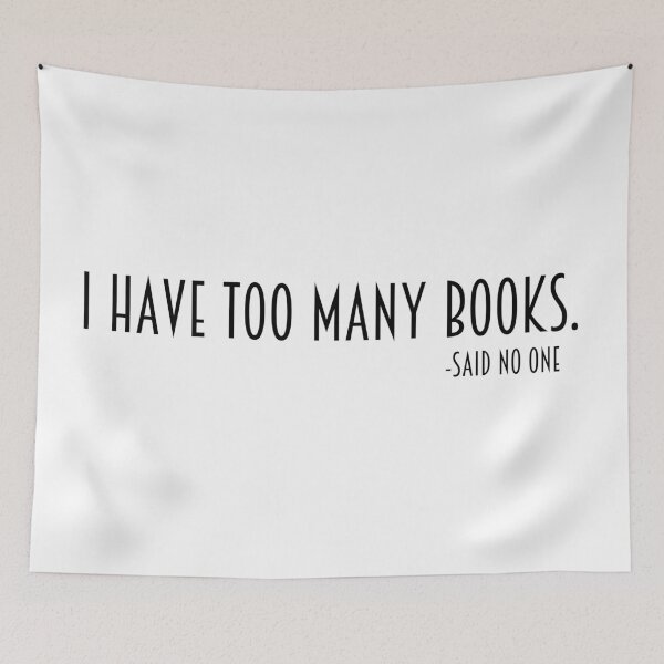 Item preview, I Have Too Many Books designed and sold by ShopLizCreates.