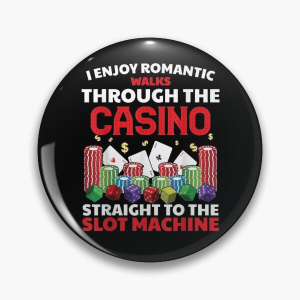Item preview, I Enjoy Romantic Casino Walks Straight To The Slot Machine  designed and sold by bar0zysbertha.