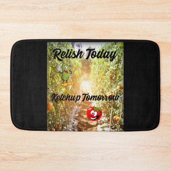 Item preview, Relish Today, Ketchup Tomorrow designed and sold by HazardPaay.