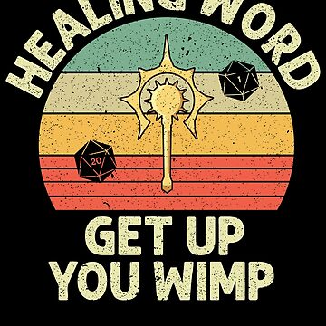 Artwork thumbnail, Cleric - Healing Word, get up you wimp by Oof Designs