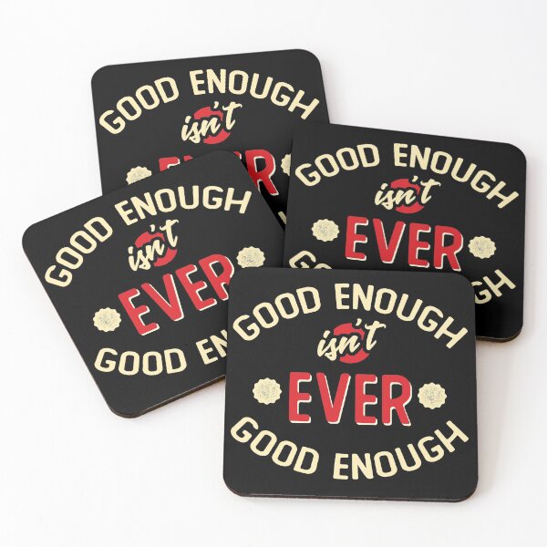 Item preview, Good Enough isn't ever Good Enough designed and sold by wingstar.