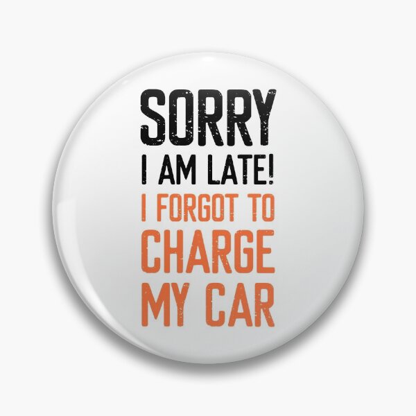 Item preview, Sorry I am Late! I forgot to charge my Car. designed and sold by FriendsList.