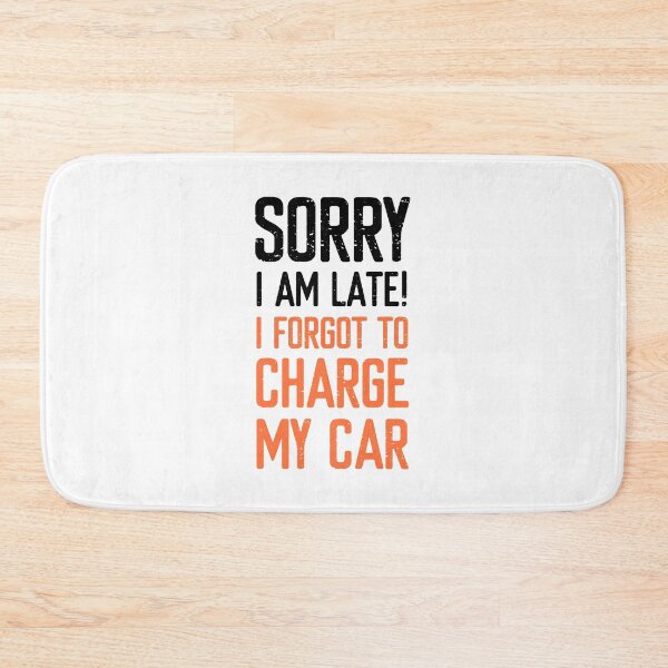 Item preview, Sorry I am Late! I forgot to charge my Car. designed and sold by FriendsList.
