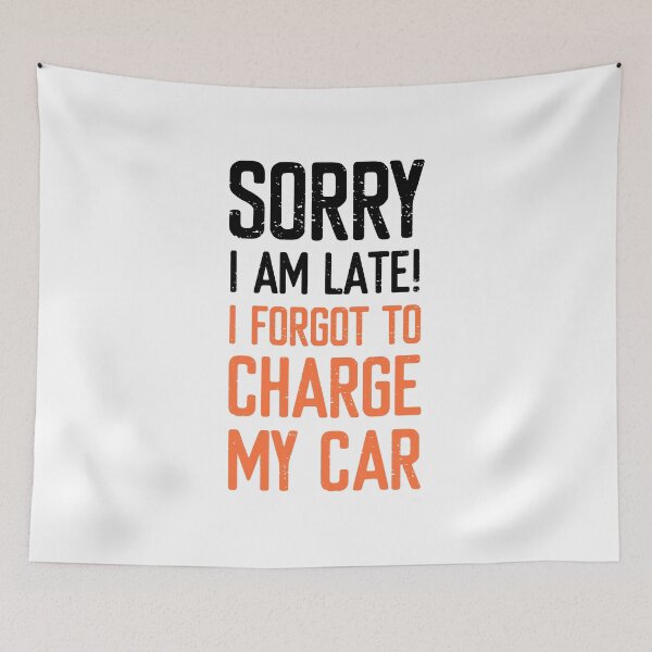 Item preview, Sorry I am Late! I forgot to charge my Car. designed and sold by FriendsList.