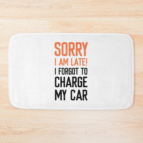 Item preview, Sorry I am Late! I forgot to charge my Car | Low Battery  designed and sold by FriendsList.