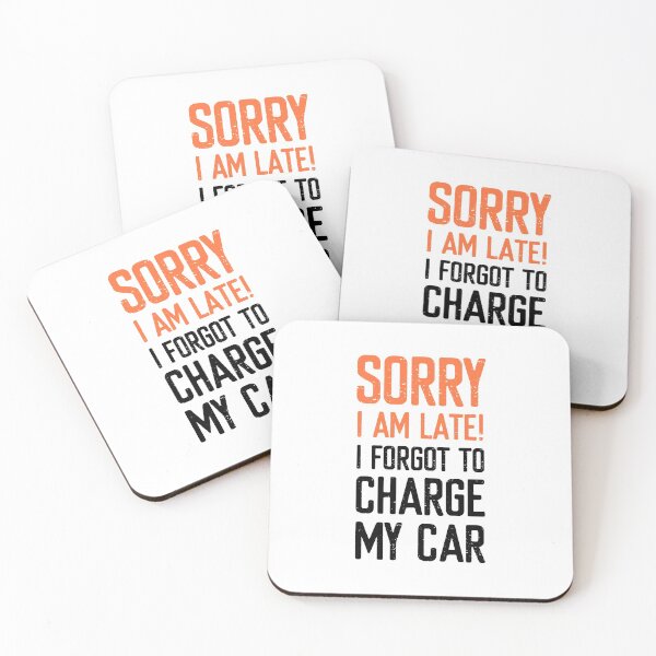 Item preview, Sorry I am Late! I forgot to charge my Car | Low Battery  designed and sold by FriendsList.