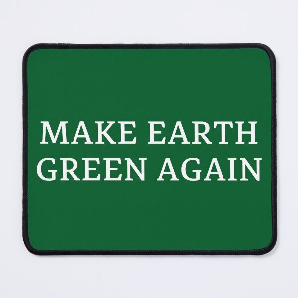 Item preview, MAKE EARTH GREEN AGAIN designed and sold by stuff-n-stuff.