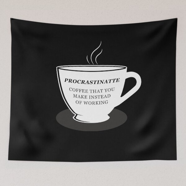 Item preview, Procrastinatte is Coffee That You Make Instead of Working designed and sold by plumpjose.