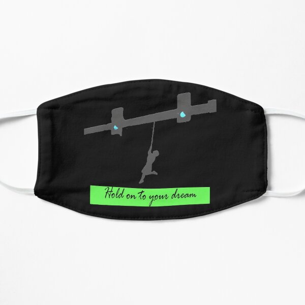 Hold on to your dream Flat Mask