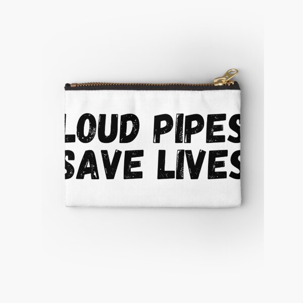 Item preview, Loud Pipes Save Lives designed and sold by ClairsCreations.