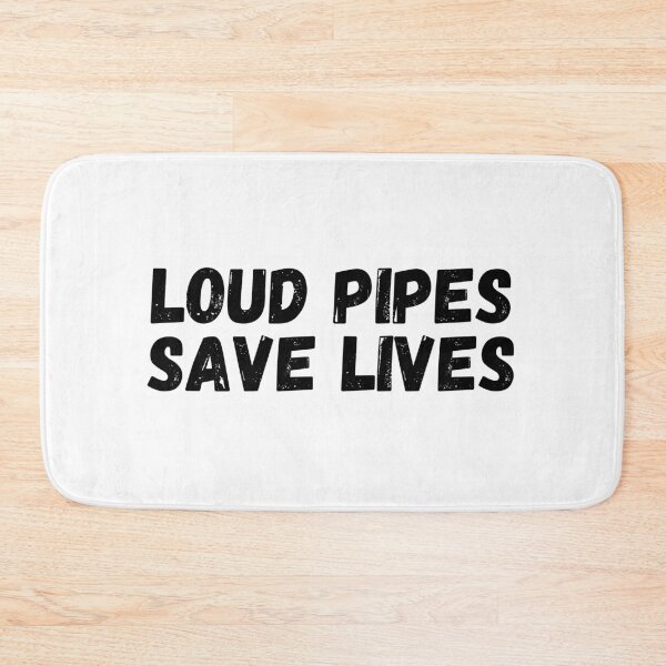 Item preview, Loud Pipes Save Lives designed and sold by ClairsCreations.
