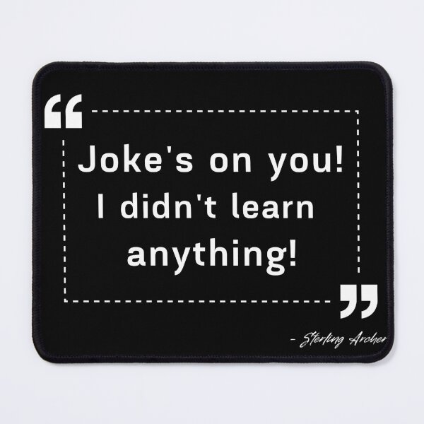 Item preview, Joke's on you I didn't learn anything designed and sold by stuff-n-stuff.