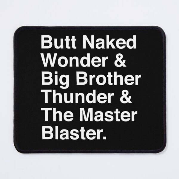 Item preview, Butt Naked Wunda & Big Brutha Thunda & the Masta Blasta (white) designed and sold by TextualDeviancy.