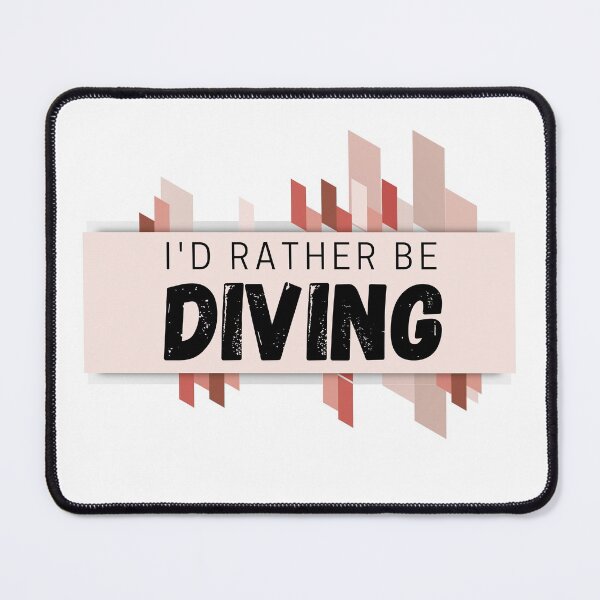 Item preview, I'D RATHER BE DIVING designed and sold by TopStyles.