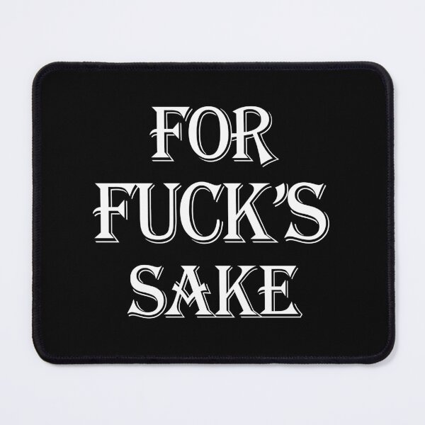 Item preview, For Fuck's Sake designed and sold by DeeXdesigns.