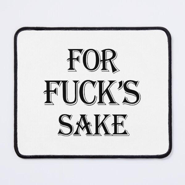Item preview, For Fuck's Sake designed and sold by DeeXdesigns.
