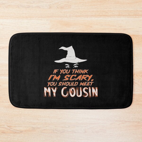 Item preview, You Think I'm Scary, You Should Meet My Cousin designed and sold by FiaFiaPress.