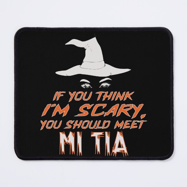 Item preview, You Think I'm Scary, You Should Meet Mi Tia designed and sold by FiaFiaPress.