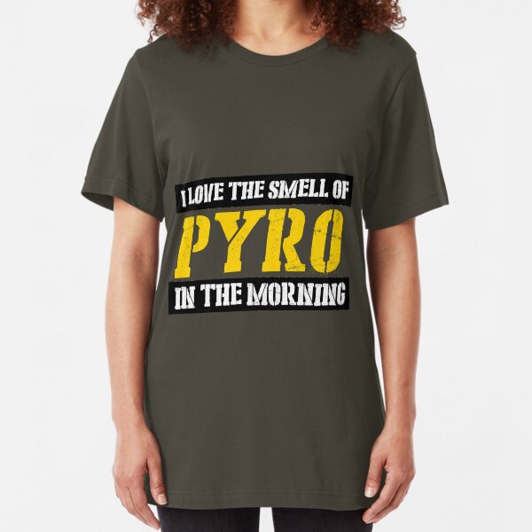 I love the smell of pyro in the morning Slim Fit T-Shirt