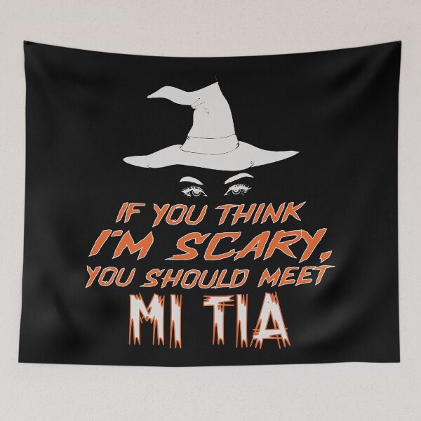 Item preview, You Think I'm Scary, You Should Meet Mi Tia designed and sold by FiaFiaPress.