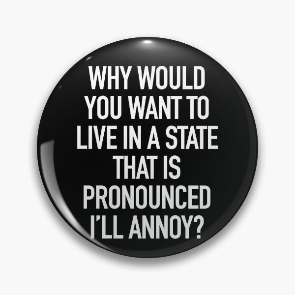Item preview, I'LL ANNOY Illinois typography designed and sold by gstrehlow2011.