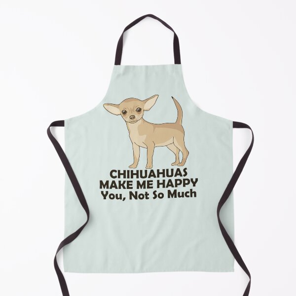Item preview, Chihuahuas Make Me Happy You Not So Much designed and sold by ironydesigns.