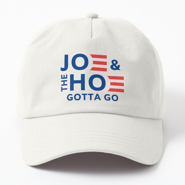 Joe And The Ho Gotta go Anti-Biden - FJB Biden - lets go brandon Dad Hat