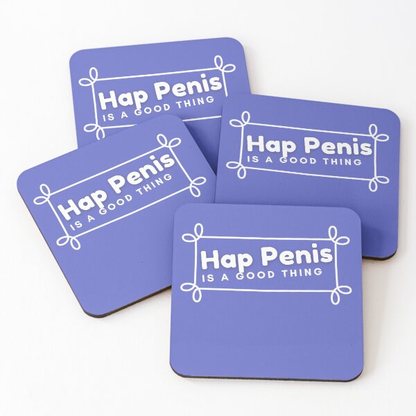 Item preview, Hap Penis is a Good Thing designed and sold by Woowee808.