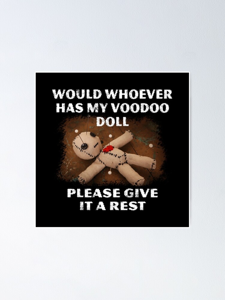 Poster for Sale avec l'œuvre « Celui qui a ma poupée vaudou s'il