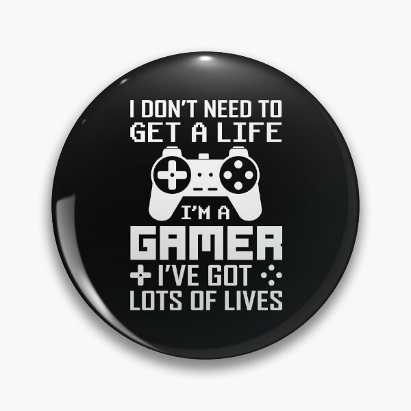 Item preview, I Don't Need To Get A Life I'm A Gamer I've Got Lots Of Lives - Cool Funny Gaming Tee Design  designed and sold by Prince - Bestseller ★★★★★.
