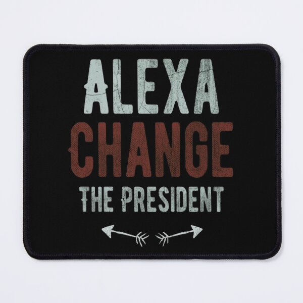 Item preview, Funny Alexa Change The President Change The President Vintage Destress Design designed and sold by Zoo-Moo.