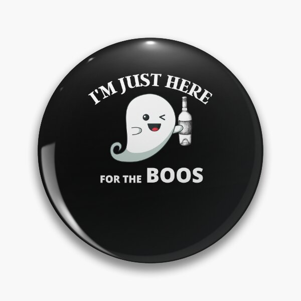 Item preview, I'm Just Here For The Boos designed and sold by GrabYourBuzz.